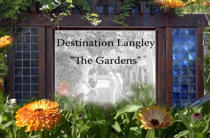 Destination Langley: The Gardens